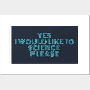 Would like to science please Posters and Art